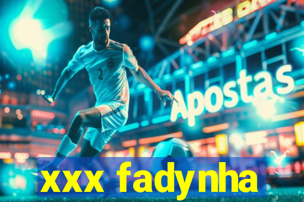 xxx fadynha